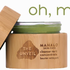 MAKE ME MELT!  Mahalo’s The Unveil Cleanser Melts + Dissolves Everything!