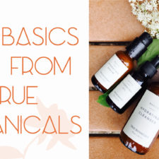 Anything But Basic, It’s The New Basics Collection From True Botanicals! New Customers Get $20 Off!