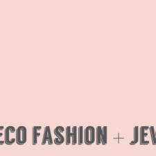 What’s New In The World of Fashion + Jewelry Sustainability…