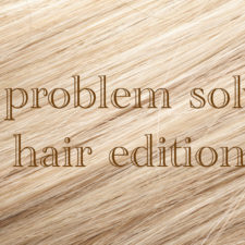 The Problem Solvers:  Hair Edition